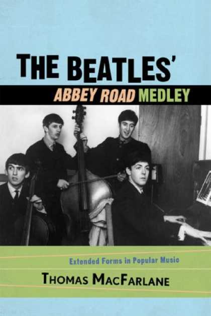 Beatles Books - The Beatles' Abbey Road Medley: Extended Forms in Popular Music