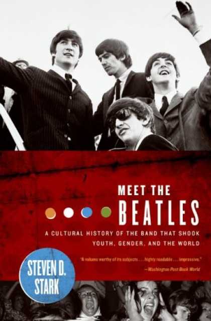 Beatles Books - Meet the Beatles: A Cultural History of the Band That Shook Youth, Gender, and t