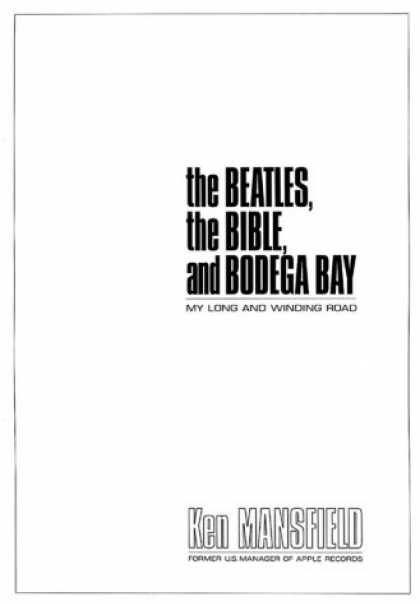 Beatles Books - The Beatles, The Bible, and Bodega Bay: My Long and Winding Road