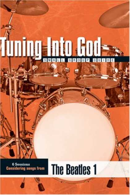 Beatles Books - Tuning into God: The Beatles 1 (Small Group Guide)