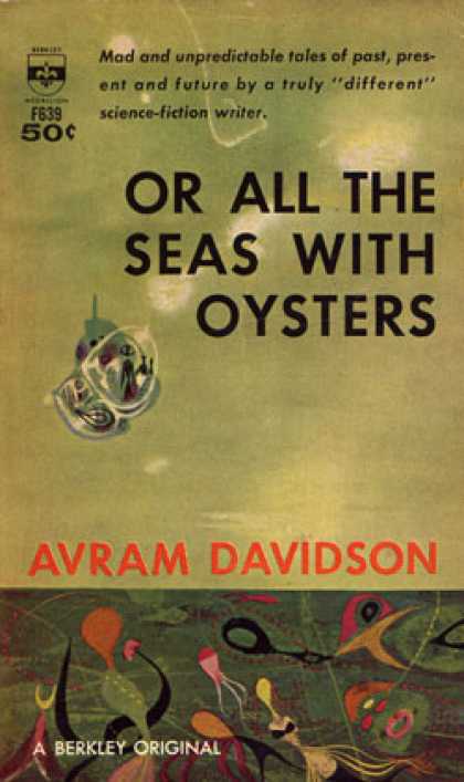 Berkley Books - Or All the Seas With Oysters: Now Let Us Sleep; the Grantha Sighting; Help I Am