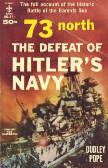 Berkley Books - 73 North;: The Defeat of Hitler's Navy - Dudley Pope