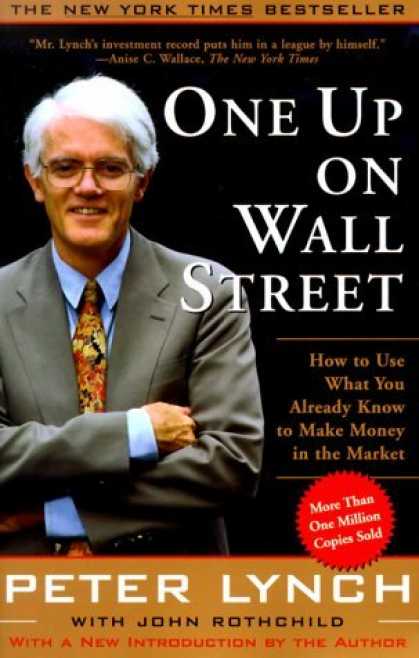 Bestsellers (2006) - One Up On Wall Street : How To Use What You Already Know To Make Money In The Ma