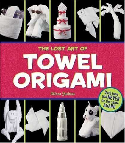 Bestsellers (2006) - The Lost Art of Towel Origami by Alison Jenkins