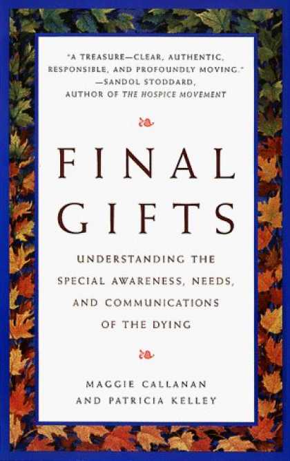 Bestsellers (2006) - Final Gifts: Understanding the Special Awareness, Needs, and Communications of t