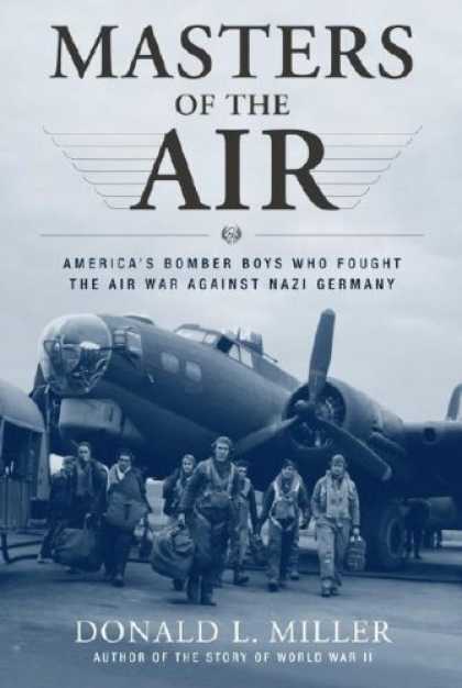Bestsellers (2006) - Masters of the Air: America's Bomber Boys Who Fought the Air War Against Nazi Ge