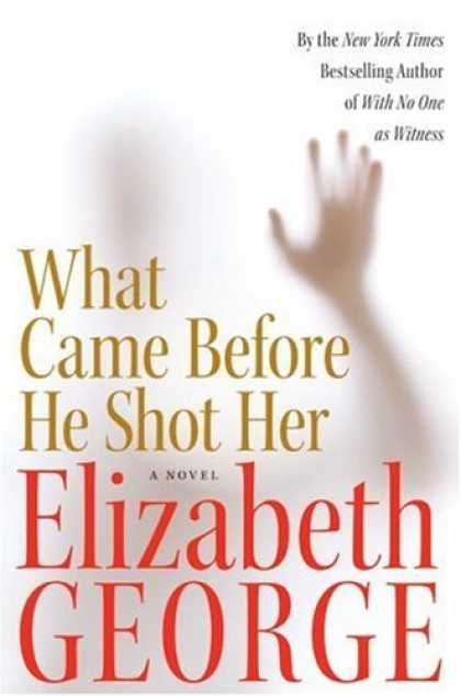 Bestsellers (2006) - What Came Before He Shot Her by Elizabeth George