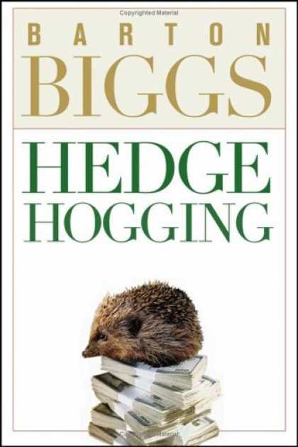 Bestsellers (2006) - Hedgehogging by Barton Biggs