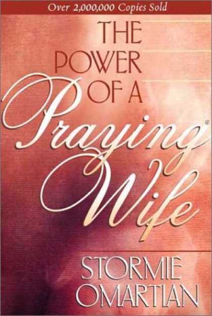Bestsellers (2006) - The Power of a PrayingÂ® Wife by Stormie Omartian