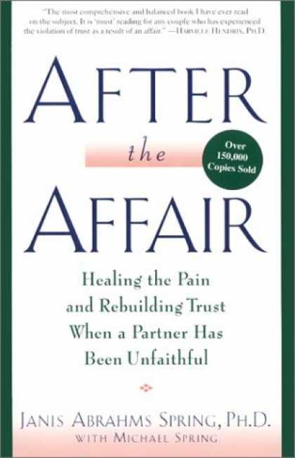 Bestsellers (2006) - After the Affair: Healing the Pain and Rebuilding Trust When a Partner Has Been