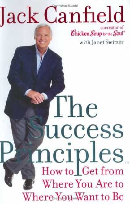 Bestsellers (2006) - The Success Principles: How to Get From Where You Are to Where You Want to Be by
