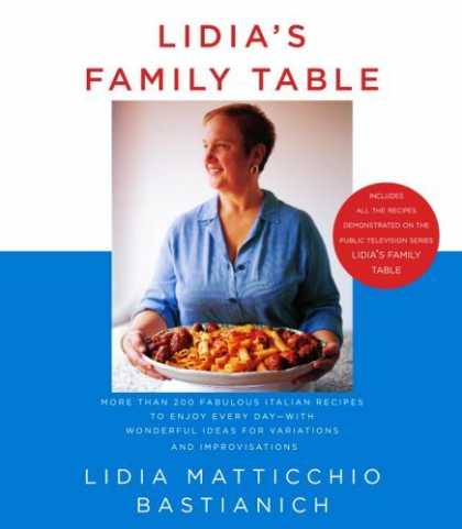 Bestsellers (2006) - Lidia's Family Table: More Than 200 Fabulous Recipes to Enjoy Every Day-With Won