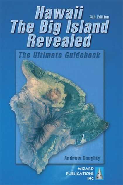 Bestsellers (2006) - Hawaii The Big Island Revealed: The Ultimate Guidebook (Hawaii the Big Island Re