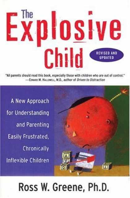 Bestsellers (2006) - The Explosive Child: A New Approach for Understanding and Parenting Easily Frust