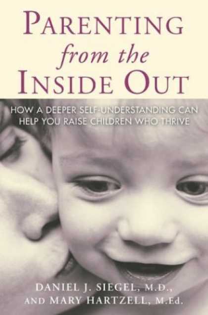 Bestsellers (2006) - Parenting From the Inside Out by Mary Hartzell