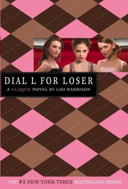 Bestsellers (2006) - Clique #6, The: Dial L for Loser (Clique Series) by Lisi Harrison