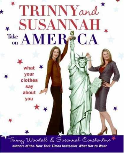 Bestsellers (2006) - Trinny and Susannah Take on America: What Your Clothes Say About You by Trinny W