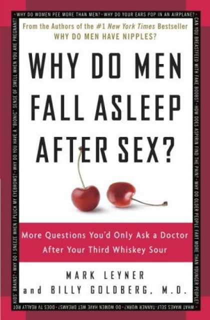 Bestsellers (2006) - Why Do Men Fall Asleep After Sex?: More Questions You'd Only Ask a Doctor After