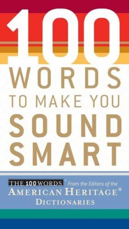 Bestsellers (2006) - 100 Words To Make You Sound Smart (100 Words) by