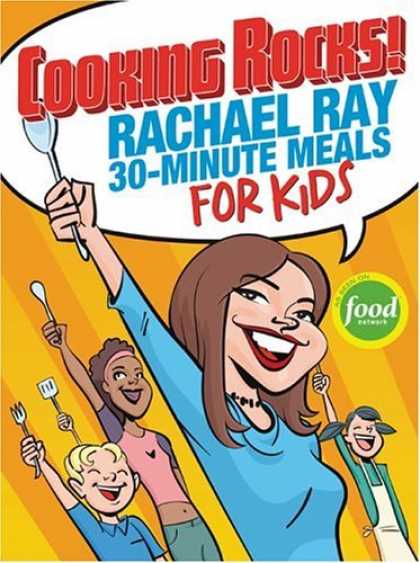 Bestsellers (2006) - Cooking Rocks! Rachael Ray's 30-Minute Meals for Kids by Rachael Ray