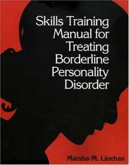 Bestsellers (2006) - Skills Training Manual for Treating Borderline Personality Disorder by Marsha M.