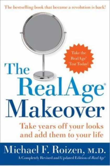Bestsellers (2006) - The RealAge Makeover: Take Years off Your Looks and Add Them to Your Life by Mic