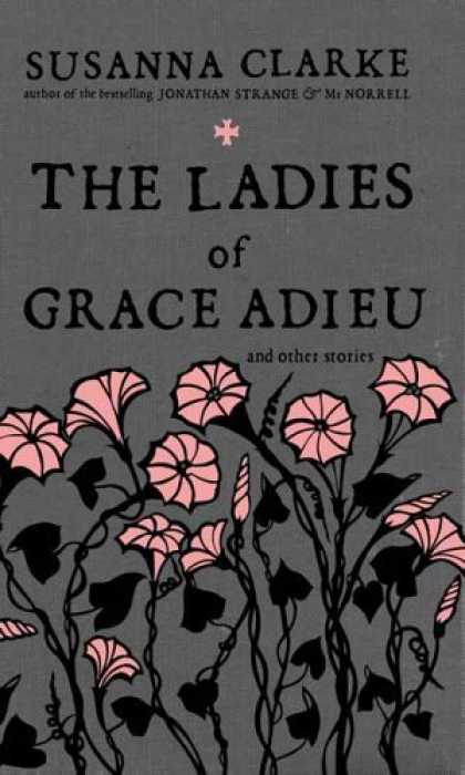 Bestsellers (2006) - The Ladies of Grace Adieu and Other Stories by Susanna Clarke
