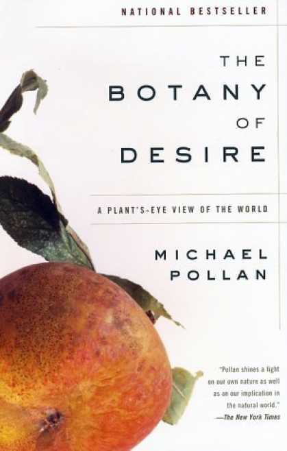 Bestsellers (2006) - The Botany of Desire: A Plant's-Eye View of the World by Michael Pollan