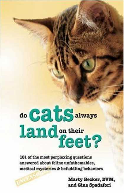 Bestsellers (2006) - Do Cats Always Land on Their Feet?: 101 of the Most Perplexing Questions Answere