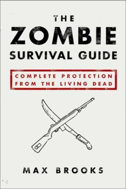 Bestsellers (2006) - The Zombie Survival Guide: Complete Protection from the Living Dead by Max Brook