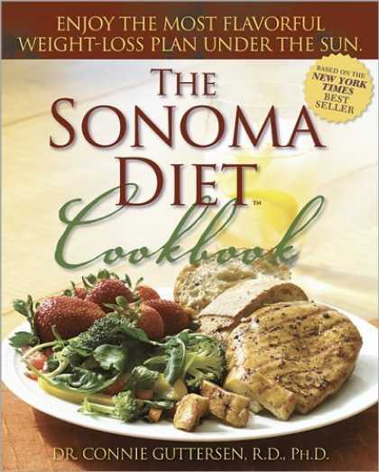 Bestsellers (2006) - The Sonoma Diet Cookbook by Connie Guttersen R.D. / Ph.D.