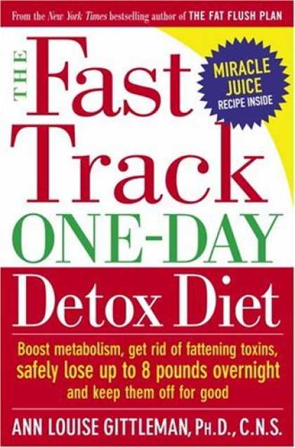 Bestsellers (2006) - The Fast Track One-Day Detox Diet: Boost metabolism, get rid of fattening toxins