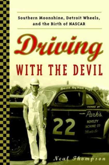 Bestsellers (2006) - Driving with the Devil: Southern Moonshine, Detroit Wheels, and the Birth of NAS