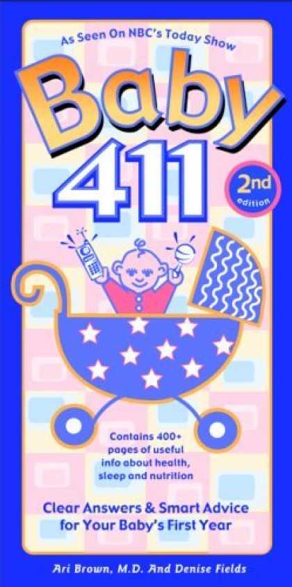 Bestsellers (2006) - Baby 411: Clear Answers and Smart Advice for Your Baby's First Year by Denise Fi