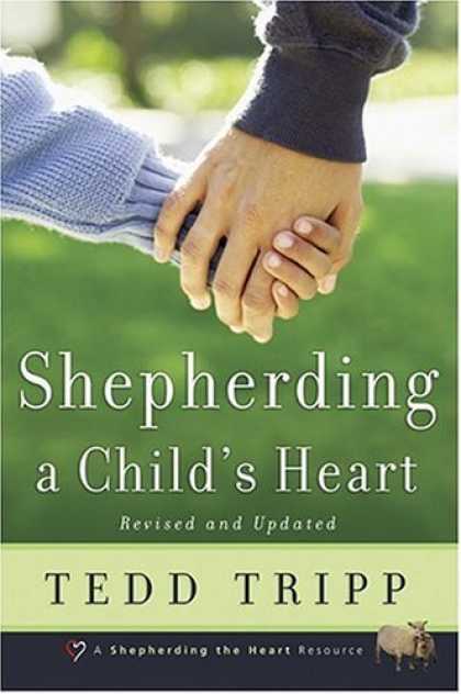 Bestsellers (2006) - Shepherding a Child's Heart by Tedd Tripp