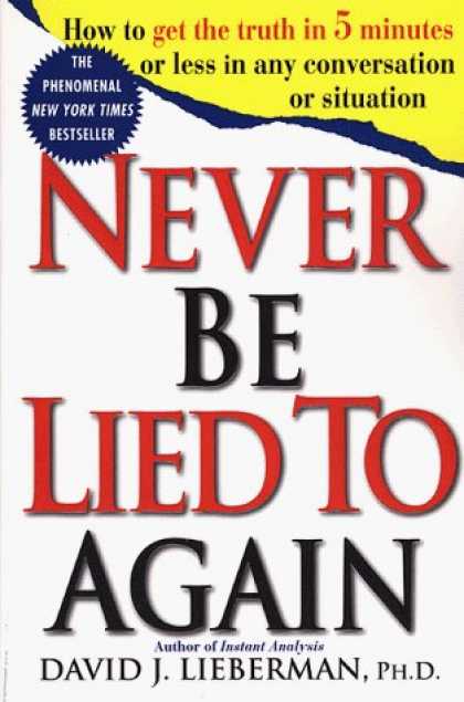 Bestsellers (2006) - Never Be Lied to Again: How to Get the Truth in 5 Minutes or Less in Any Convers