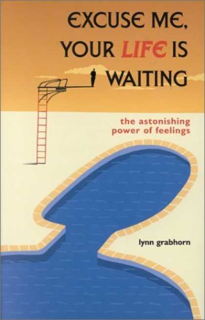 Bestsellers (2006) - Excuse Me, Your Life Is Waiting: The Astonishing Power of Feelings by Lynn Grabh