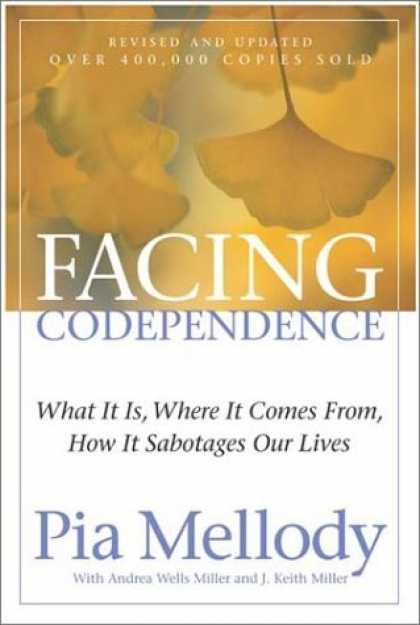 Bestsellers (2006) - Facing Codependence: What It Is, Where It Comes from, How It Sabotages Our Lives