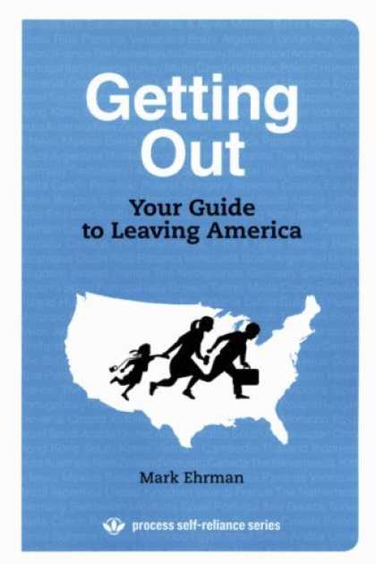 Bestsellers (2006) - Getting Out: Your Guide to Leaving America (Process Self-reliance Series) by Mar