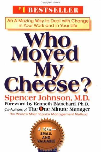 Bestsellers (2006) - Who Moved My Cheese? An Amazing Way to Deal with Change in Your Work and in Your