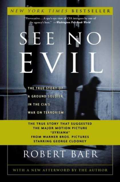 Bestsellers (2006) - See No Evil: The True Story of a Ground Soldier in the CIA's War on Terrorism by