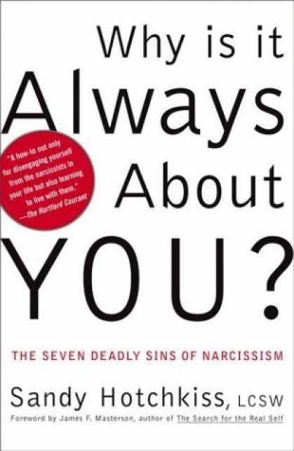Bestsellers (2006) - Why Is It Always About You? : Saving Yourself from the Narcissists in Your Life