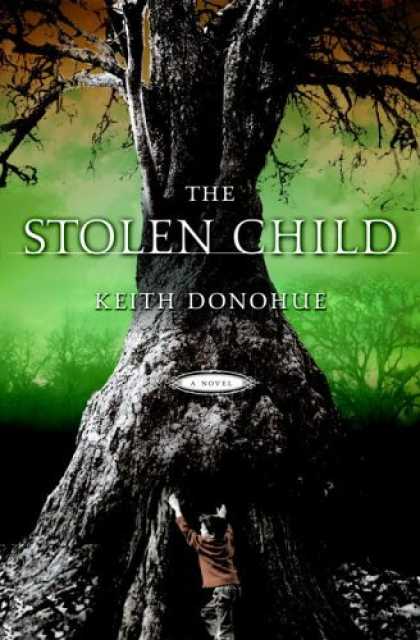 Bestsellers (2006) - The Stolen Child: A Novel by Keith Donohue