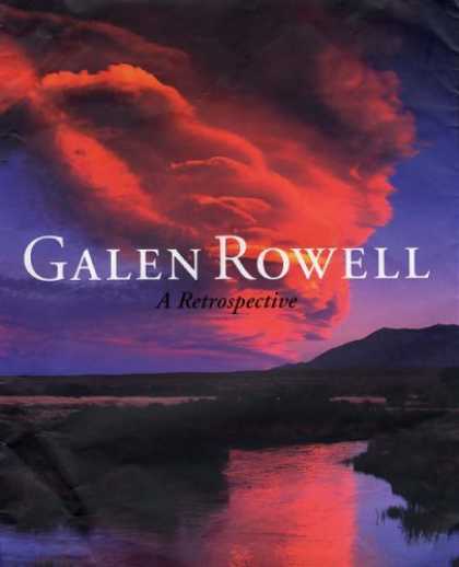 Bestsellers (2006) - Galen Rowell: A Retrospective by Galen Rowell