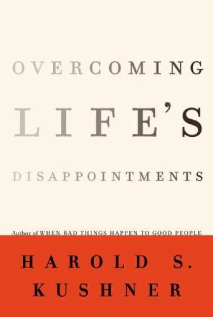 Bestsellers (2006) - Overcoming Life's Disappointments by Harold S. Kushner