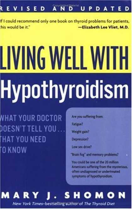 Bestsellers (2006) - Living Well with Hypothyroidism: What Your Doctor Doesn't Tell You... That You N