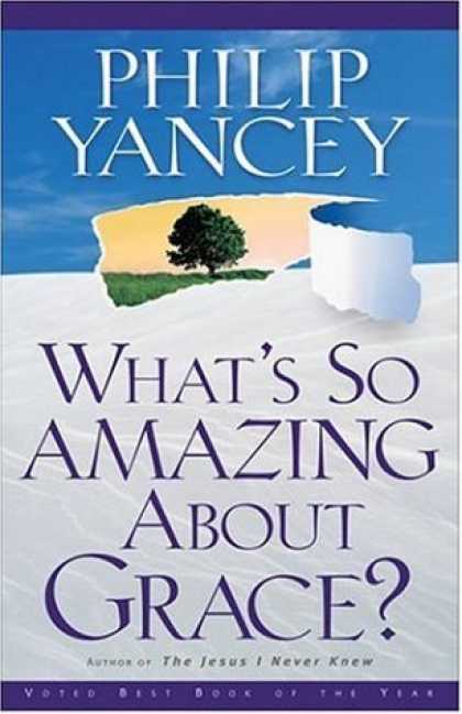 Bestsellers (2006) - What's So Amazing About Grace? by Philip Yancey