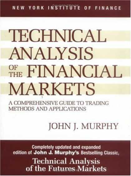 Bestsellers (2006) - Technical Analysis of the Financial Markets: A Comprehensive Guide to Trading Me