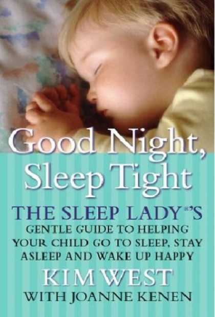 Bestsellers (2006) - Good Night, Sleep Tight: The Sleep Lady's Gentle Guide to Helping Your Child Go