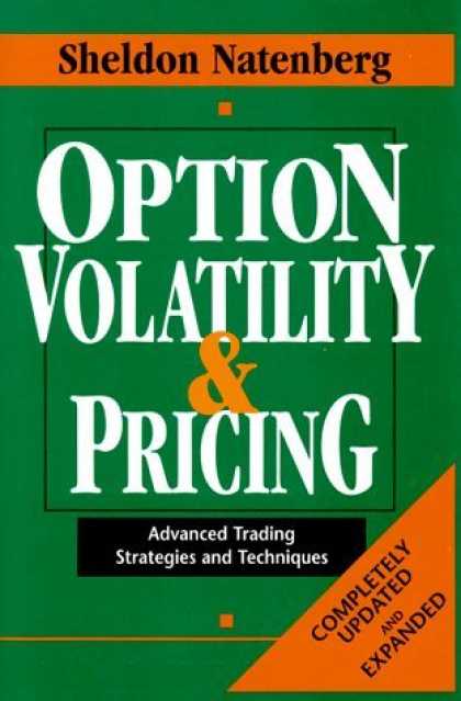Bestsellers (2006) - Option Volatility & Pricing: Advanced Trading Strategies and Techniques by Sheld